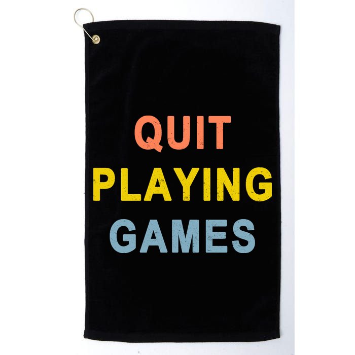 Quit Playing Games Golf Towel