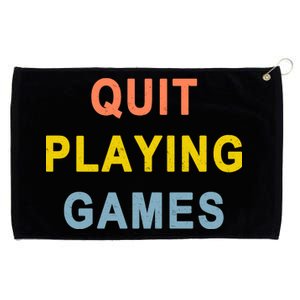 Quit Playing Games Grommeted Golf Towel