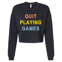 Quit Playing Games Cropped Pullover Crew