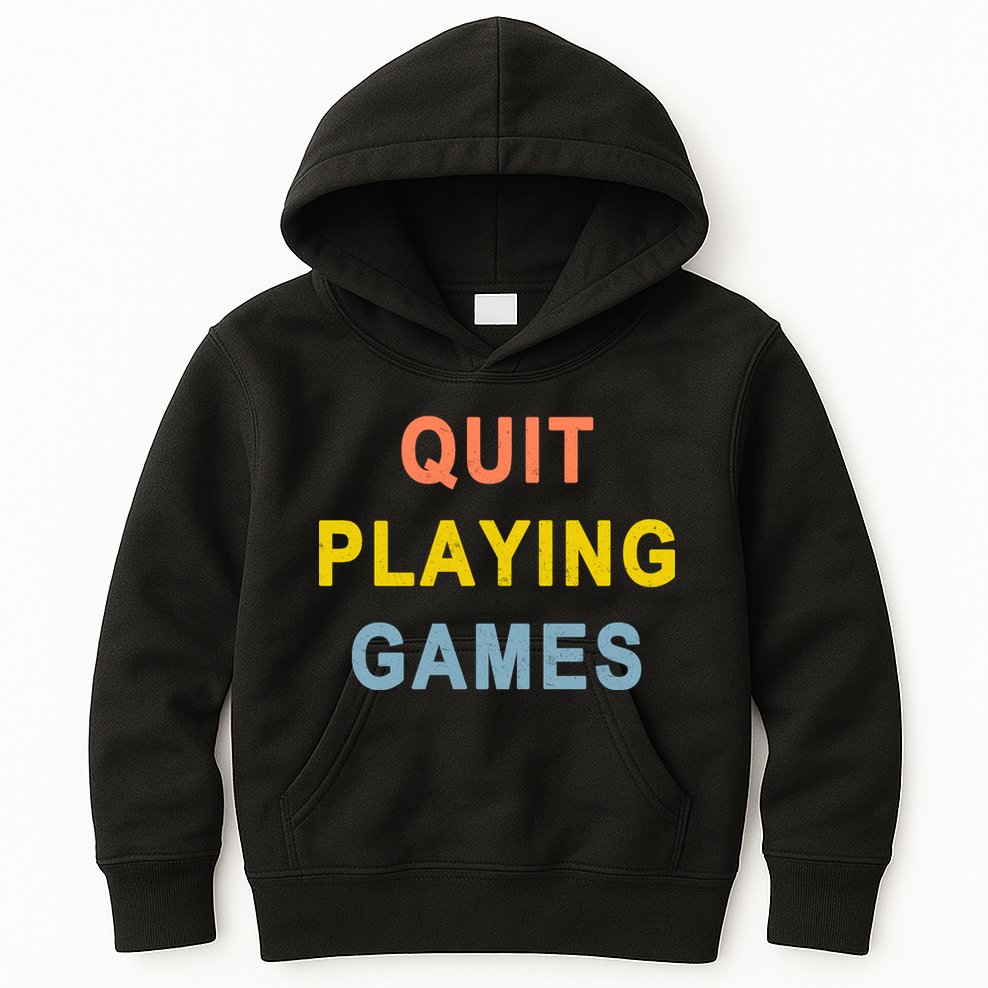 Quit Playing Games Kids Hoodie