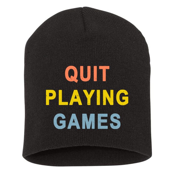 Quit Playing Games Short Acrylic Beanie