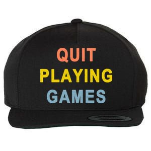 Quit Playing Games Wool Snapback Cap