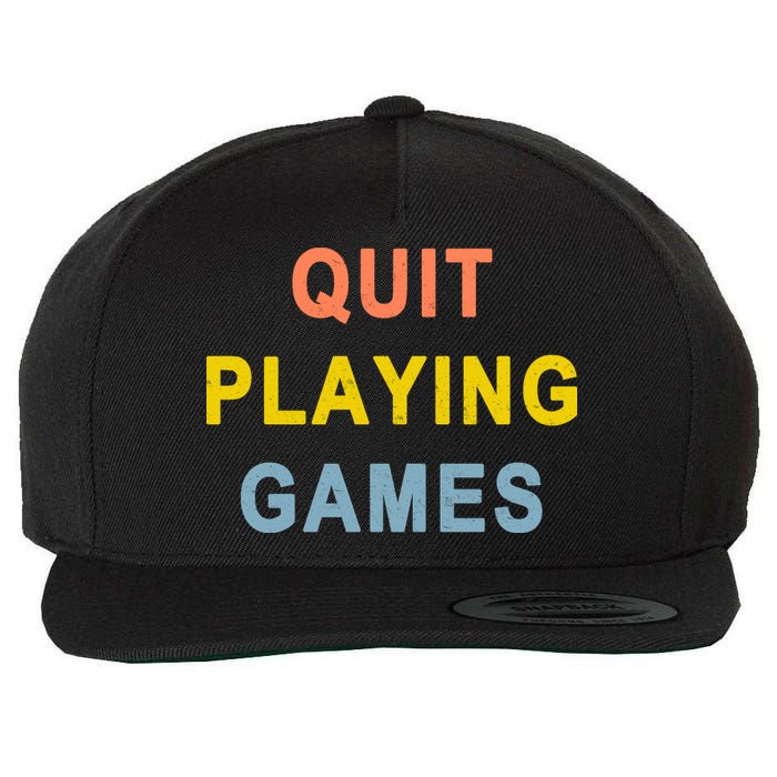 Quit Playing Games Wool Snapback Cap