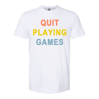 Quit Playing Games Softstyle® CVC T-Shirt