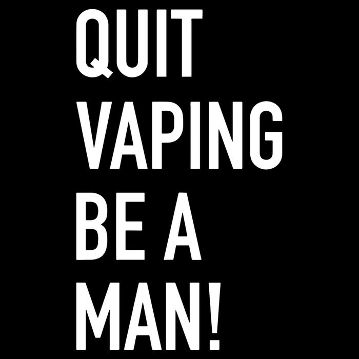 Quit Vaping Be A Man Quit Vaping Funny Dad Boyfriend Husband Backpack