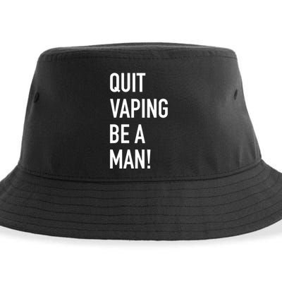 Quit Vaping Be A Man Quit Vaping Funny Dad Boyfriend Husband Sustainable Bucket Hat