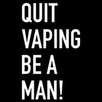 Quit Vaping Be A Man Quit Vaping Funny Dad Boyfriend Husband Sustainable Bucket Hat
