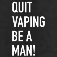 Quit Vaping Be A Man Quit Vaping Funny Dad Boyfriend Husband 11oz C Handle Ceramic Mug