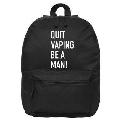 Quit Vaping Be A Man Quit Vaping Funny Dad Boyfriend Husband 16 in Basic Backpack