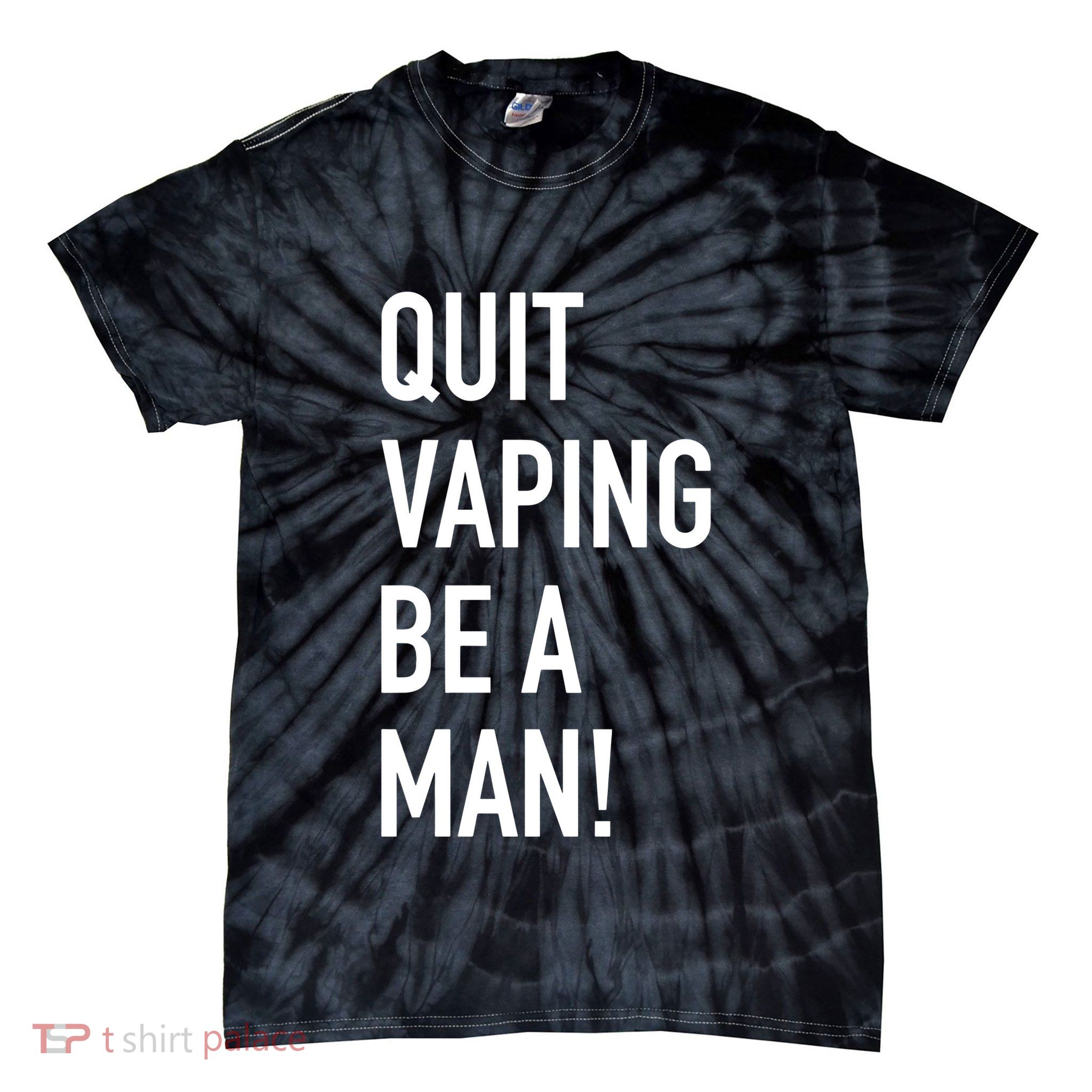 Quit Vaping Be A Man Quit Vaping Funny Dad Boyfriend Husband Tie-Dye T-Shirt