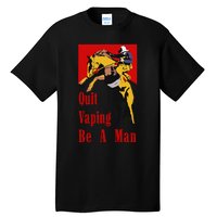 Quit Vaping Be A Man Vintage Retro Quit Vaping Be A Man Tall T-Shirt