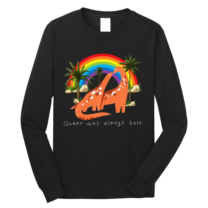 Queer Was Always Here Cute LGBT Gay Dinosaurs Long Sleeve Shirt