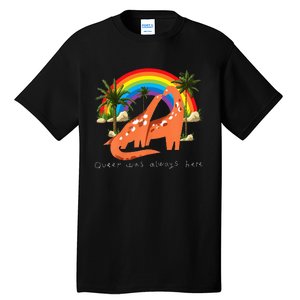 Queer Was Always Here Cute LGBT Gay Dinosaurs Tall T-Shirt