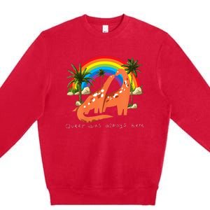 Queer Was Always Here Cute LGBT Gay Dinosaurs Premium Crewneck Sweatshirt