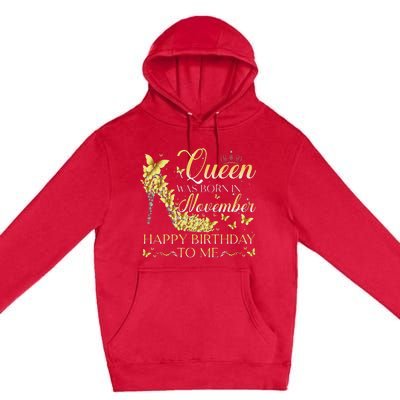 Queen Was Born In November Happy Birthday To Me Crown Shoes Premium Pullover Hoodie