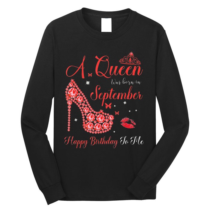 Queen Was Born In September Happy Birthday To Me Long Sleeve Shirt