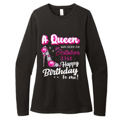 Queen Was Born On October 31st Happy Birthday To Me Oct 31 Womens CVC Long Sleeve Shirt