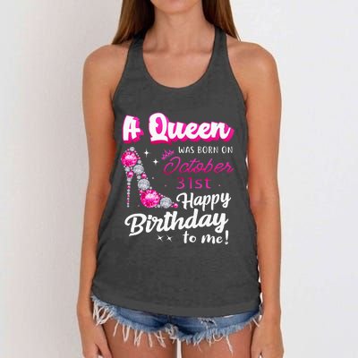 Queen Was Born On October 31st Happy Birthday To Me Oct 31 Women's Knotted Racerback Tank