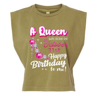 Queen Was Born On October 31st Happy Birthday To Me Oct 31 Garment-Dyed Women's Muscle Tee