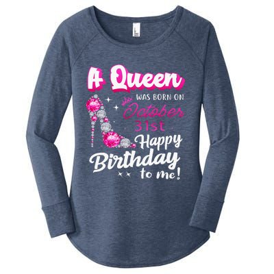 Queen Was Born On October 31st Happy Birthday To Me Oct 31 Women's Perfect Tri Tunic Long Sleeve Shirt