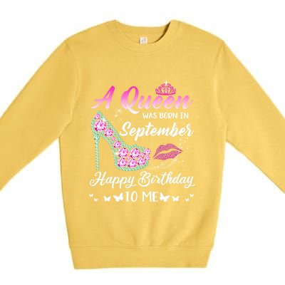 Queen Was Born In September Cute Funny Happy Birthday Funny Gift Funny Gift Premium Crewneck Sweatshirt