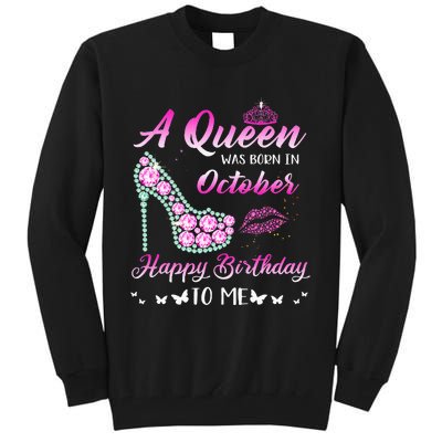 Queen Was Born In October Cute Funny Happy Birthday Gifts Tall Sweatshirt