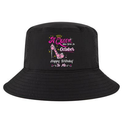 Queen Was Born In October Cute Funny Happy Birthday Gift Cool Comfort Performance Bucket Hat