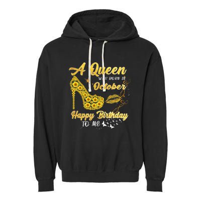 Queen Was Born In October Funny Sunflower Birthday Gifts Garment-Dyed Fleece Hoodie