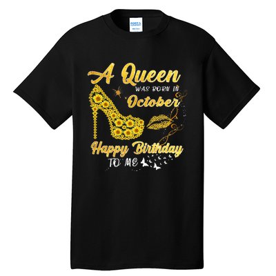 Queen Was Born In October Funny Sunflower Birthday Gifts Tall T-Shirt