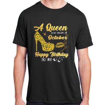 Queen Was Born In October Funny Sunflower Birthday Gifts Adult ChromaSoft Performance T-Shirt