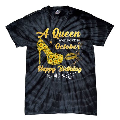 Queen Was Born In October Funny Sunflower Birthday Gifts Tie-Dye T-Shirt