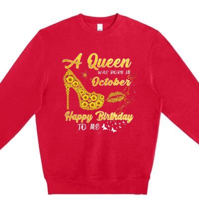 Queen Was Born In October Funny Sunflower Birthday Gifts Premium Crewneck Sweatshirt