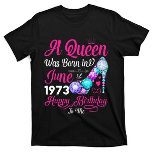 Queen Was Born In June 1973 Wo 48 Years Birthday T-Shirt