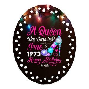 Queen Was Born In June 1973 Wo 48 Years Birthday Ceramic Oval Ornament