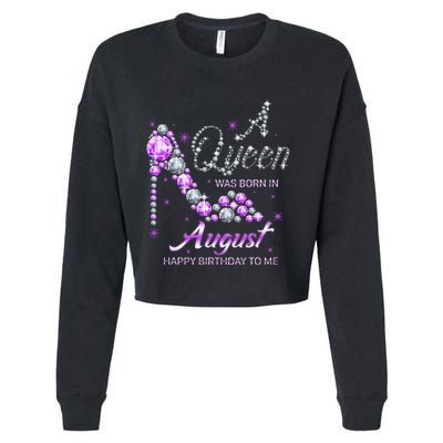 Queen was born in August Funny Birthday August Cropped Pullover Crew