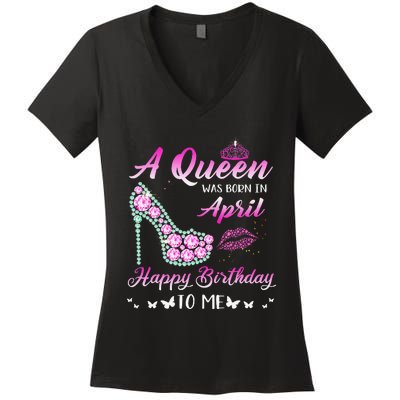 Queen was born in April Cute Funny Happy Birthday Gifts Women's V-Neck T-Shirt