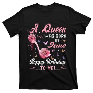 Queen Was Born In June Birthday Gift Happy Birthday To Me T-Shirt