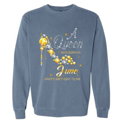 Queen was born in June Funny Birthday Cute June Wo Garment-Dyed Sweatshirt