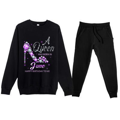 Queen was born in June Funny Birthday Cute June Wo Premium Crewneck Sweatsuit Set