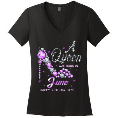 Queen was born in June Funny Birthday Cute June Wo Women's V-Neck T-Shirt