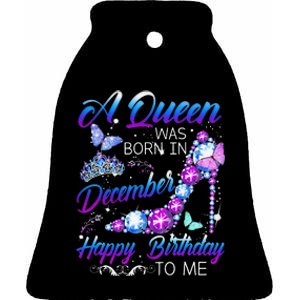 Queen Was Born In December Happy Birthday To Me Diamond Ceramic Bell Ornament