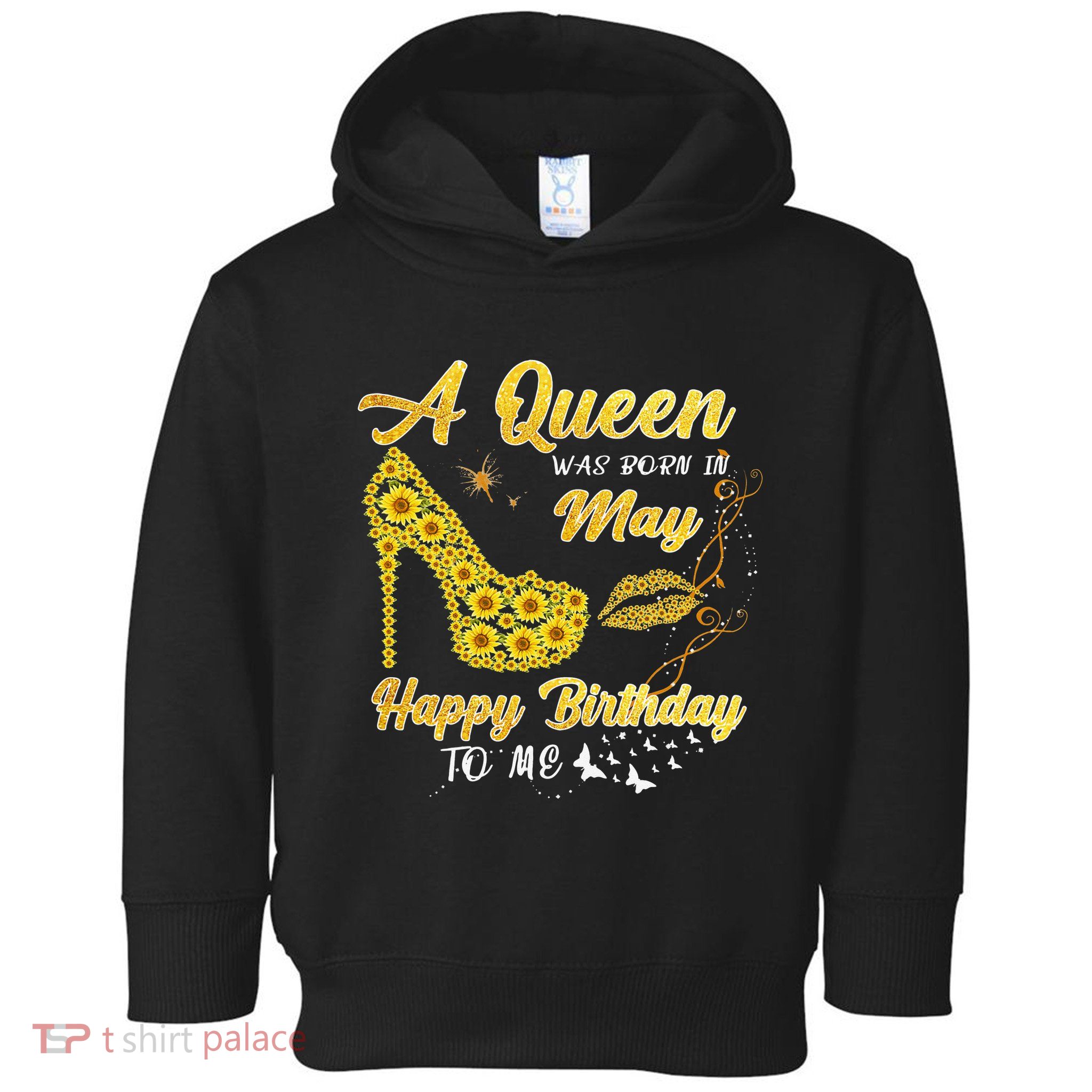 Queen was born in May Funny Sunflower Birthday Gifts Toddler Hoodie