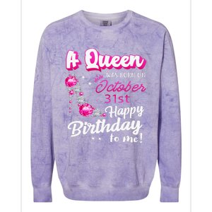 Queen Was Born On October 31st Happy Birthday To Me Oct 31 Colorblast Crewneck Sweatshirt