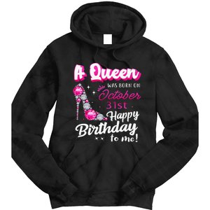 Queen Was Born On October 31st Happy Birthday To Me Oct 31 Tie Dye Hoodie