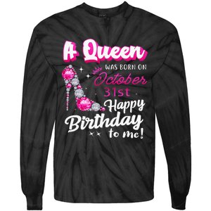 Queen Was Born On October 31st Happy Birthday To Me Oct 31 Tie-Dye Long Sleeve Shirt