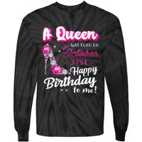 Queen Was Born On October 31st Happy Birthday To Me Oct 31 Tie-Dye Long Sleeve Shirt