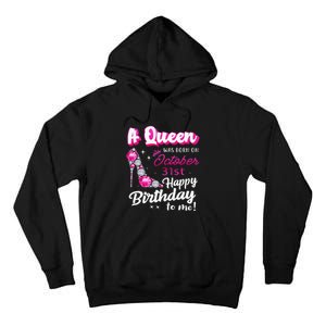 Queen Was Born On October 31st Happy Birthday To Me Oct 31 Tall Hoodie