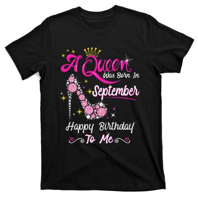 Queen was Born in September Cute Funny Happy Birthday Gift T-Shirt