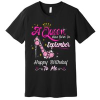 Queen was Born in September Cute Funny Happy Birthday Gift Premium T-Shirt