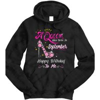 Queen was Born in September Cute Funny Happy Birthday Gift Tie Dye Hoodie